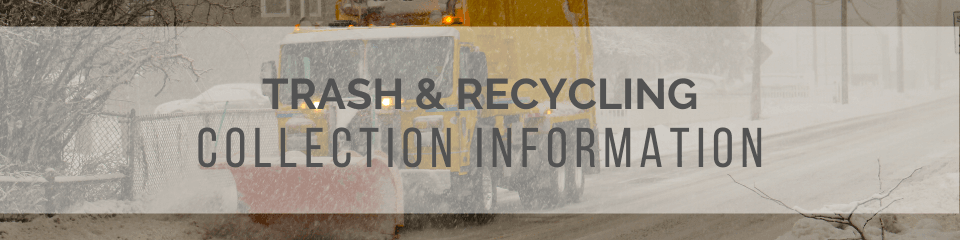 Photo of a sanitation truck plowing snow. Text: Trash & Recycling Information