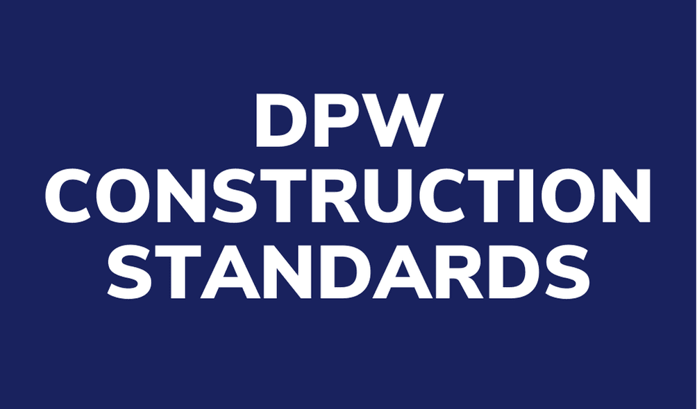 Blue Button. Text: DPW Construction Standards