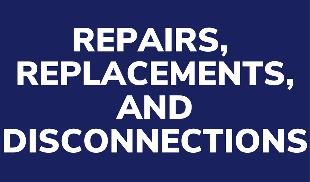 Blue Button. Text: Repairs, Replacements, and Disconnections