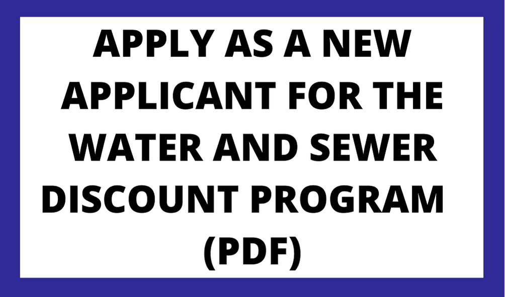 Image with a blue border. Text: Apply as a new applicant for the water and sewer discount program 