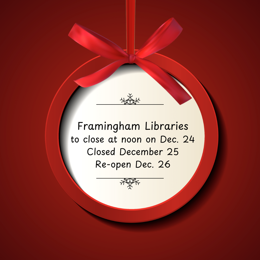 Framingham Libraries closing at noon on December 24 and closed December 25, 2024