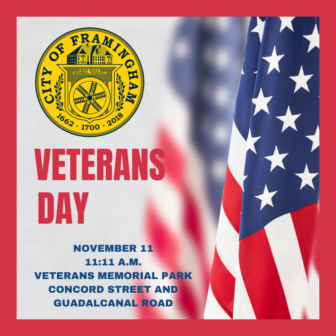 Cityof Framingham Veterans Day Ceremony Nov. 11, 2025 at 11:11 a.m. at Veterans memorial Park 