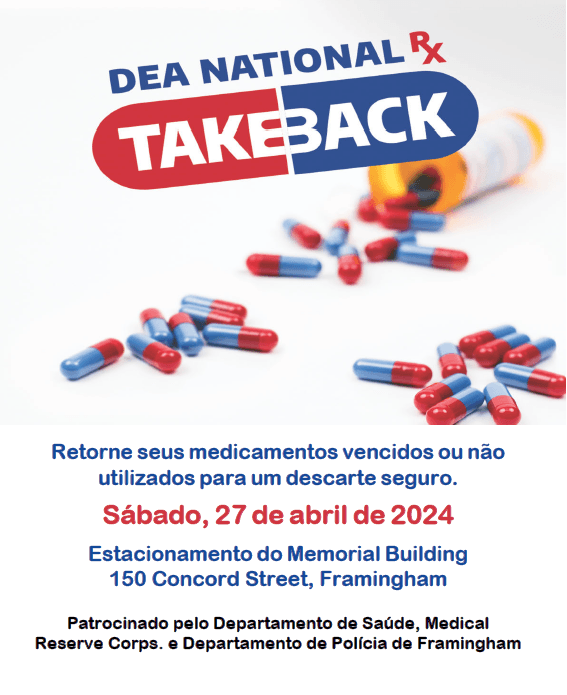 Portuguese - National Drug Take Back day in framingham april 27 2024 at 150 Concord Street