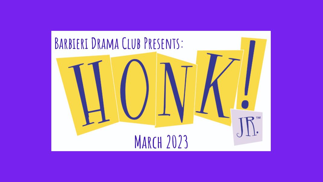 FY23-LCC-29601 BARBIERI ELEMENTARY SCHOOL  HONK JR. PRESENTED BY BARBIERI DRAMA CLUB