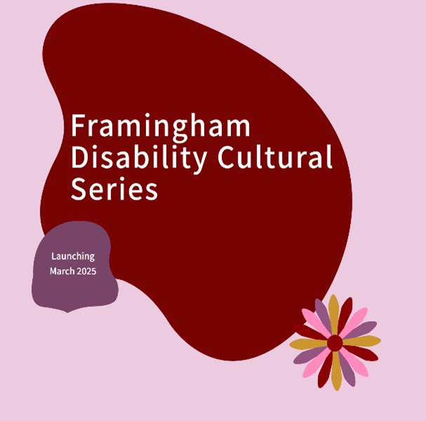 The Framingham Disability Cultural Series by Melina List